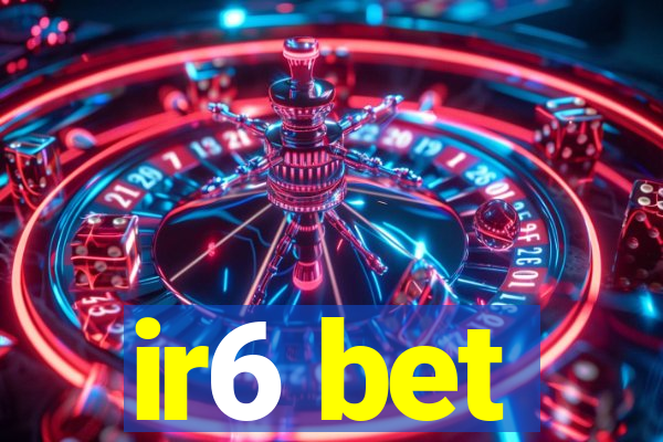 ir6 bet